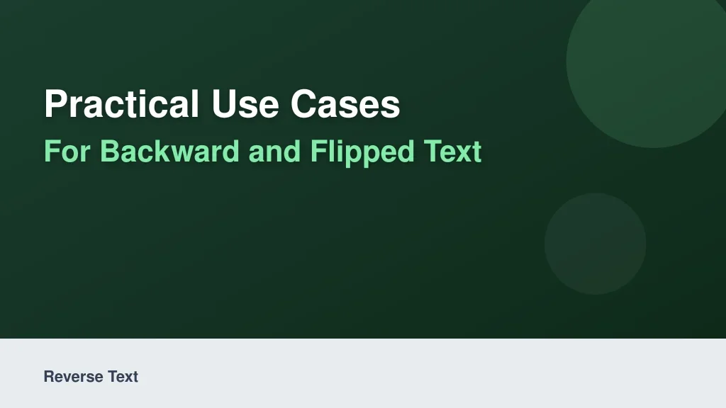 Practical Use Cases for Backward and Flipped Text
