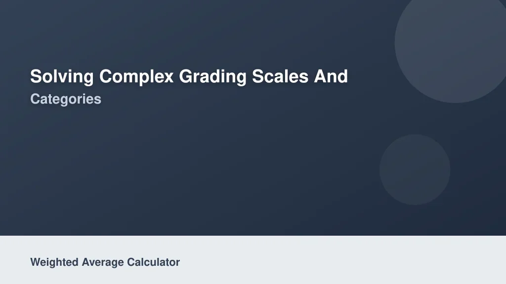 Solving Complex Grading Scales and Nested Categories