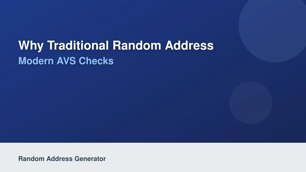 Why Traditional Random Address Generators Fail Modern AVS Checks