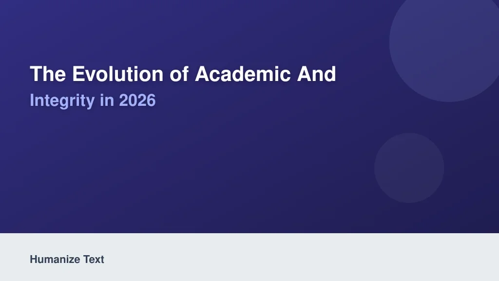 The Evolution of Academic and Professional Integrity in 2026