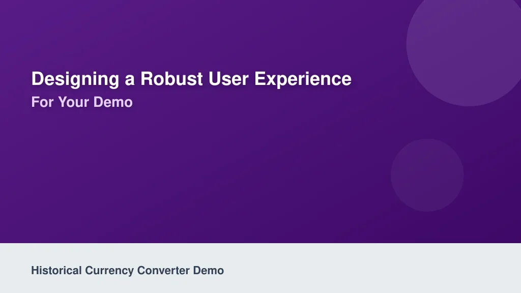 Designing a Robust User Experience for Your Demo