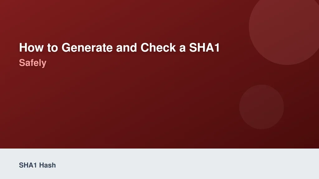 How to Generate and Check a SHA1 File Hash Safely