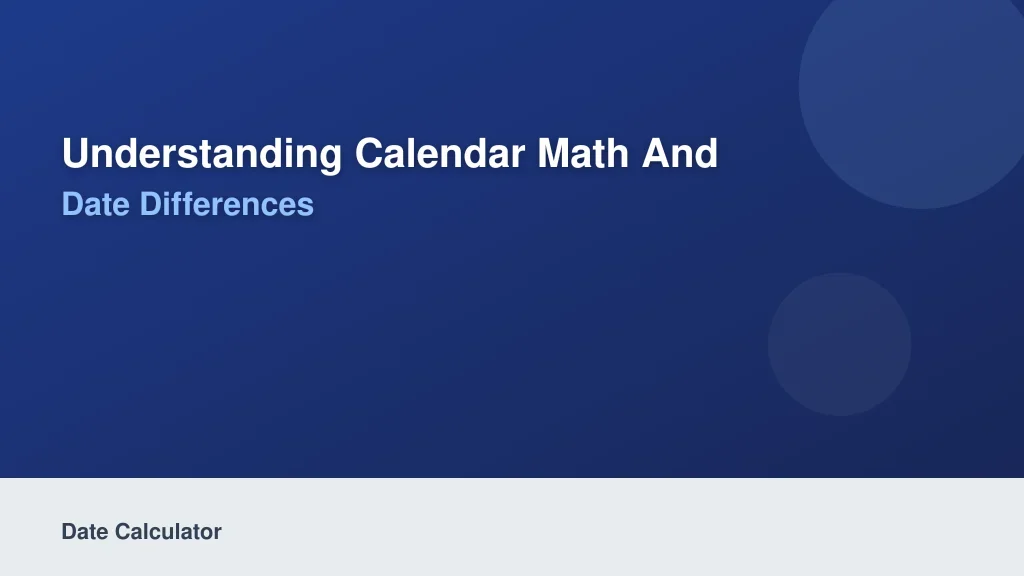 Understanding Calendar Math and Date Differences