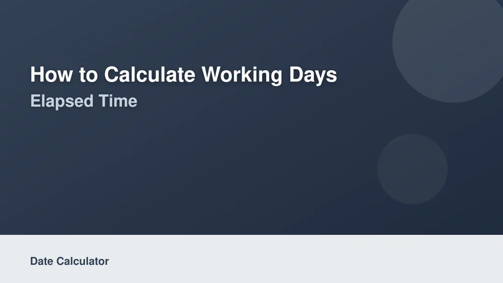 How to Calculate Working Days Versus Total Elapsed Time