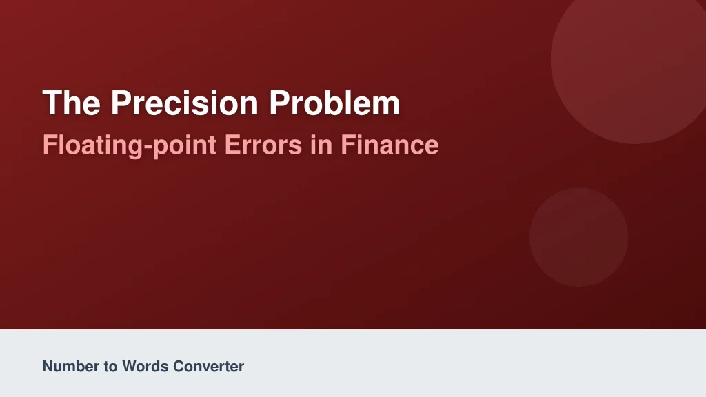 The Precision Problem: Floating-Point Errors in Finance
