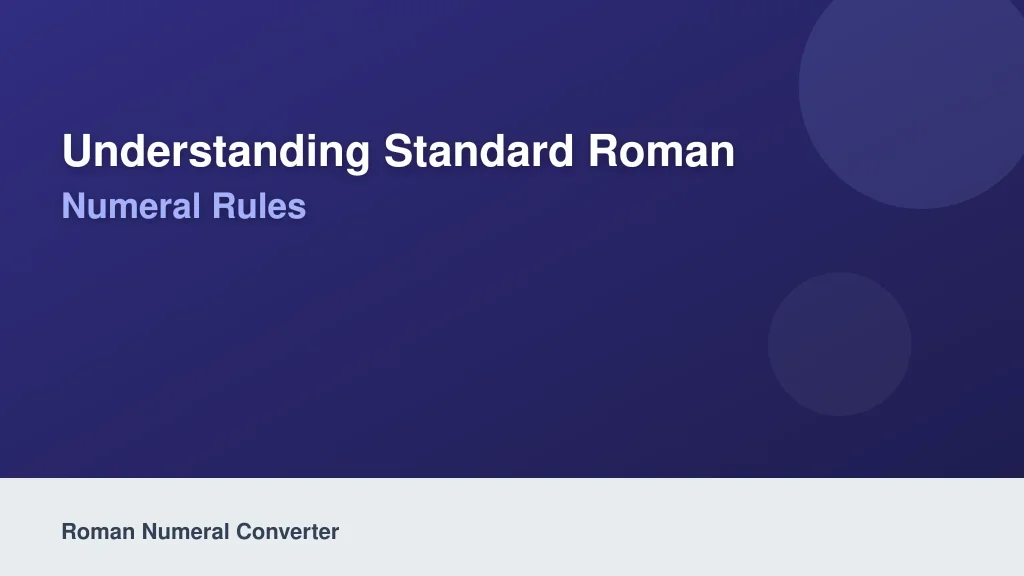 Understanding Standard Roman Numeral Rules