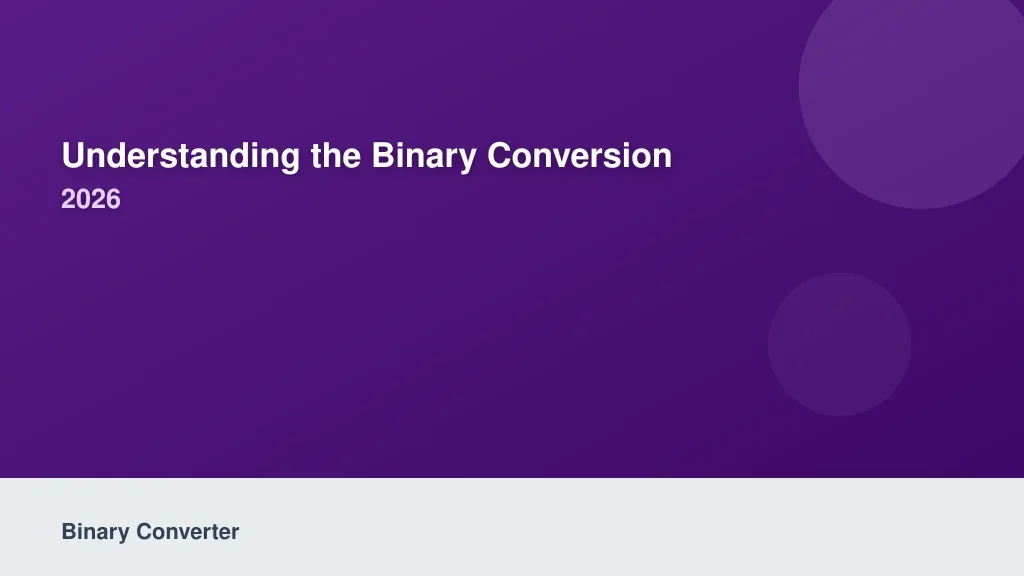Understanding the Binary Conversion Landscape in 2026