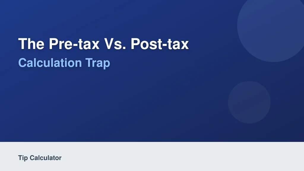 The Pre-Tax vs. Post-Tax Calculation Trap