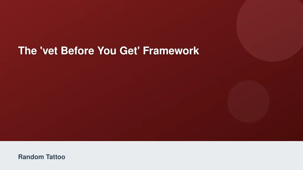 The 'Vet Before You Get' Framework