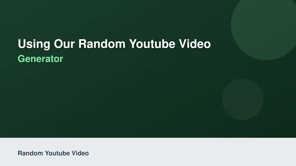 Using Our Random YouTube Video Generator