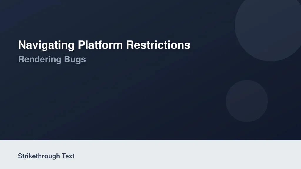 Navigating Platform Restrictions and Mobile Rendering Bugs