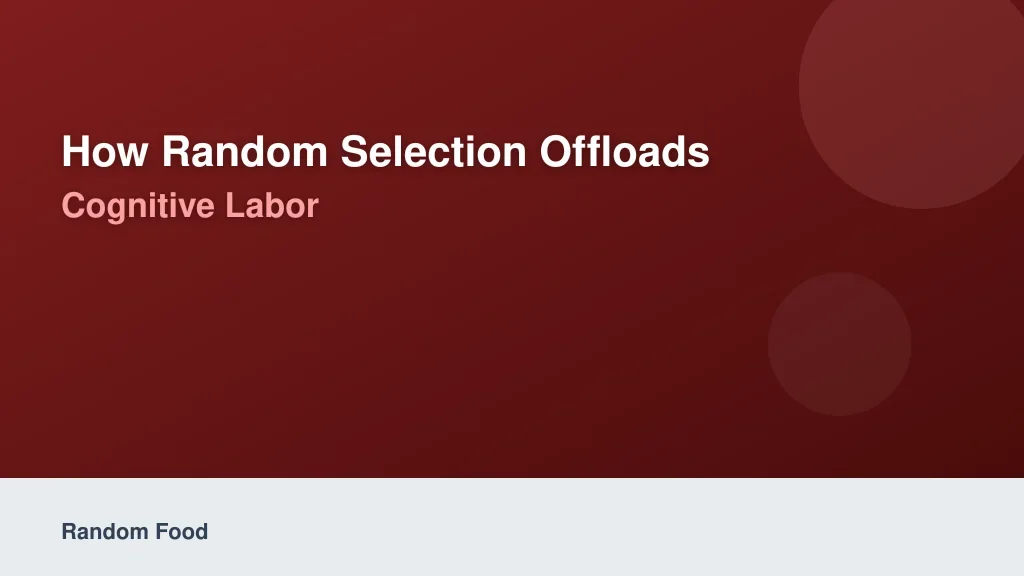 How Random Selection Offloads Cognitive Labor