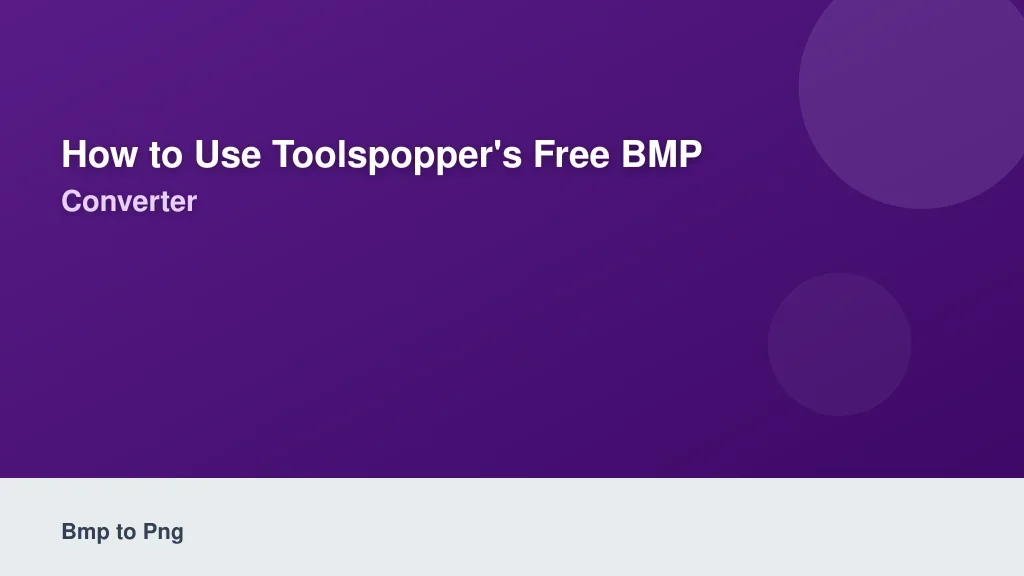 How to Use ToolsPopper Free BMP to PNG Converter