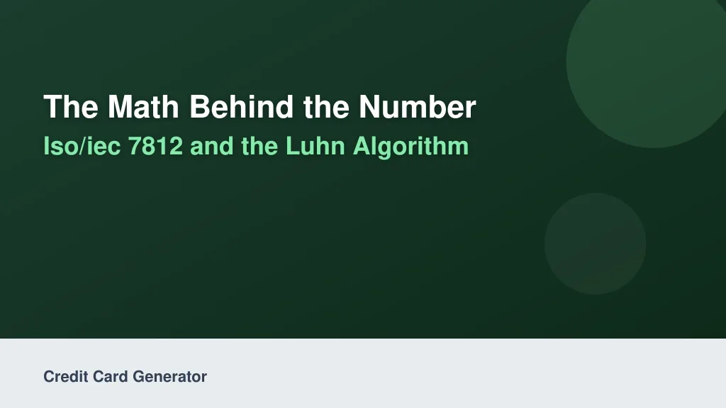 The Math Behind the Number: ISO/IEC 7812 and the Luhn Algorithm