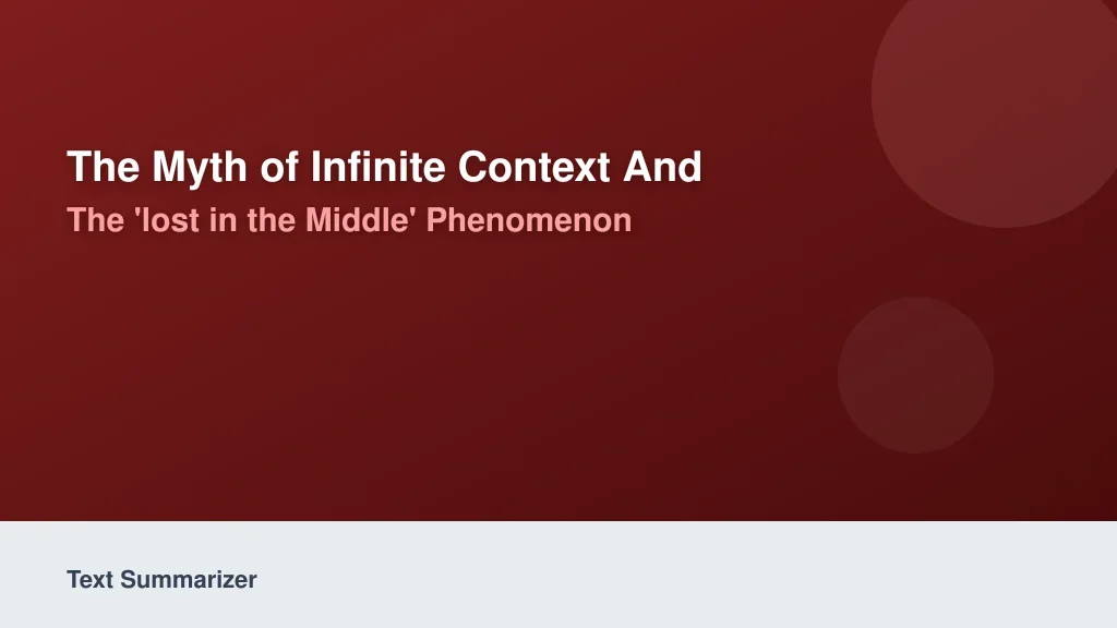 The Myth of Infinite Context and the 'Lost in the Middle' Phenomenon