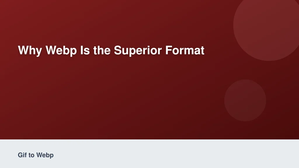 Why WebP is the Superior Format