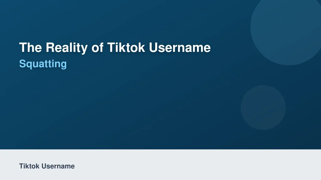The Reality of TikTok Username Availability and Squatting