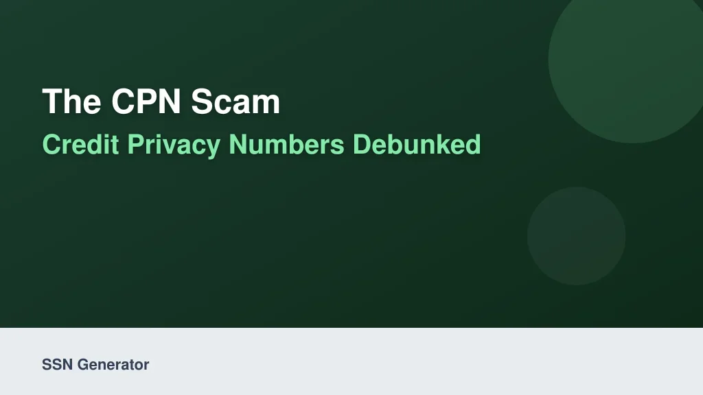 The CPN Scam: Credit Privacy Numbers Debunked