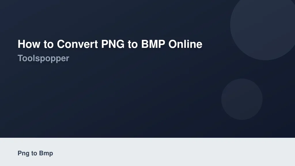 How to Convert PNG to BMP Online Using ToolsPopper