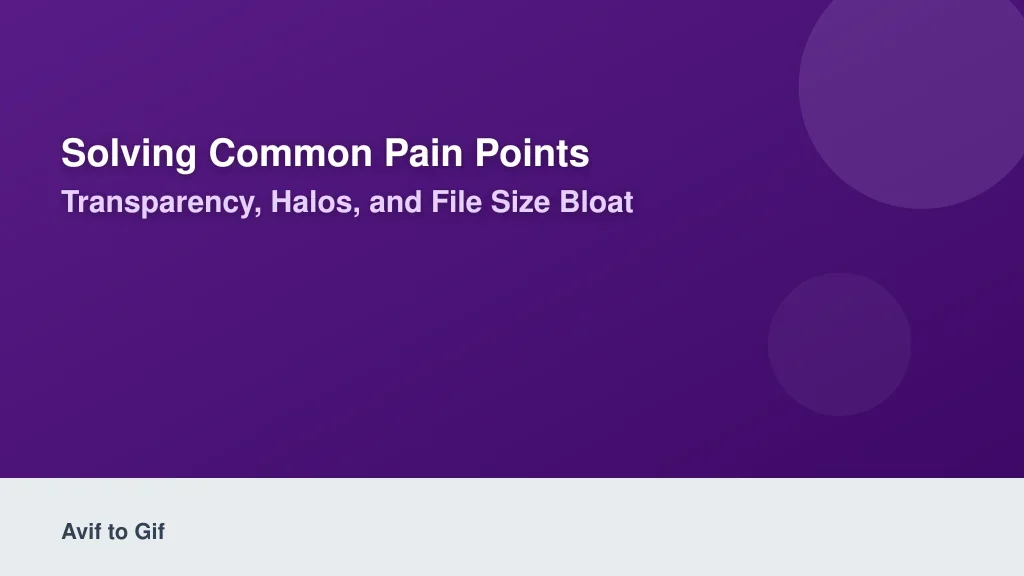 Solving Common Pain Points: Transparency, Halos, and File Size Bloat