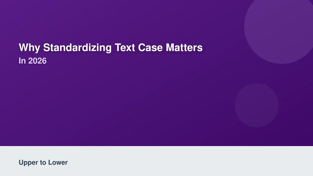 Why Standardizing Text Case Matters