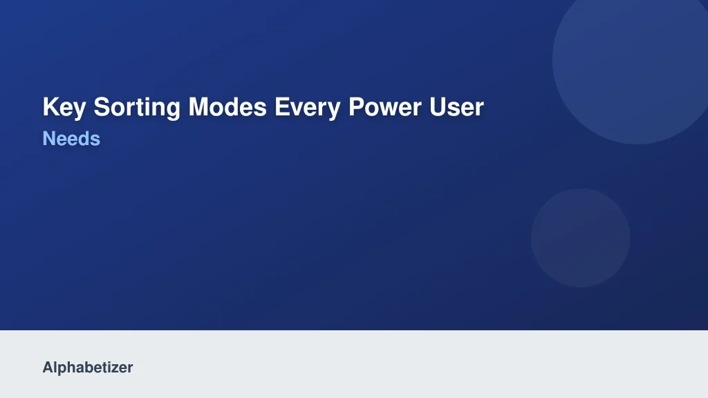 Key Sorting Modes Every Power User Needs