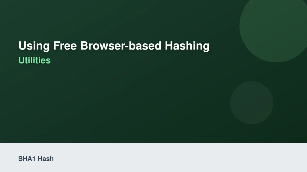 Using Free Browser-Based Hashing Utilities