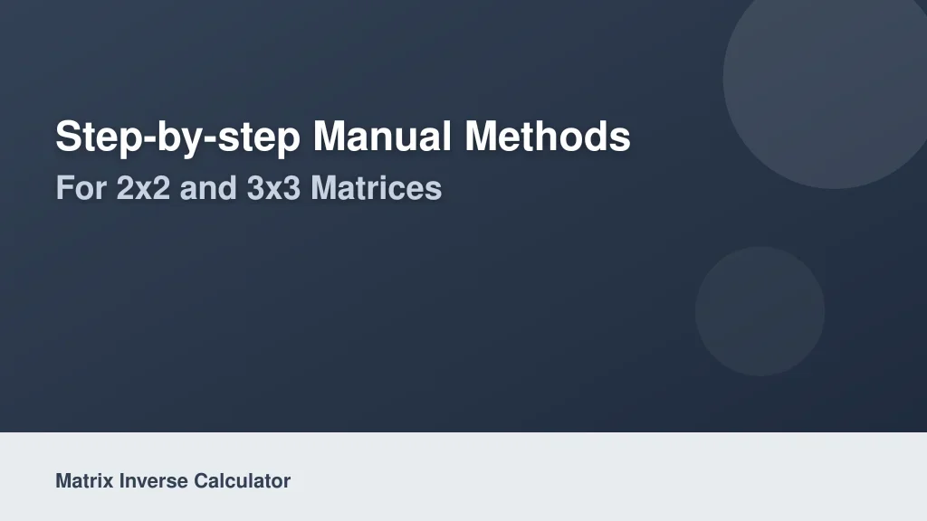 Step-by-Step Manual Methods for 2x2 and 3x3 Matrices