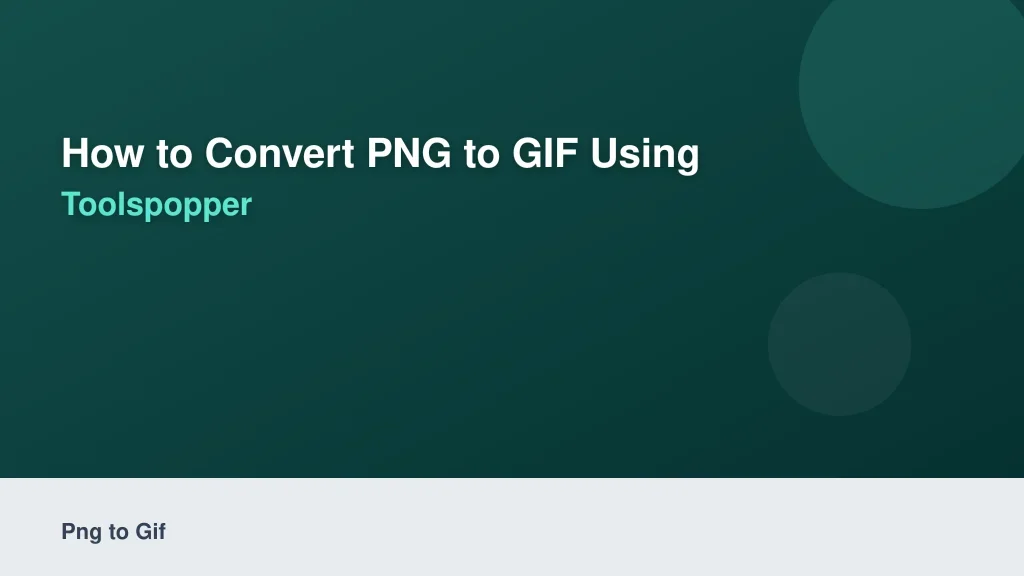 How to Convert PNG to GIF Using ToolsPopper