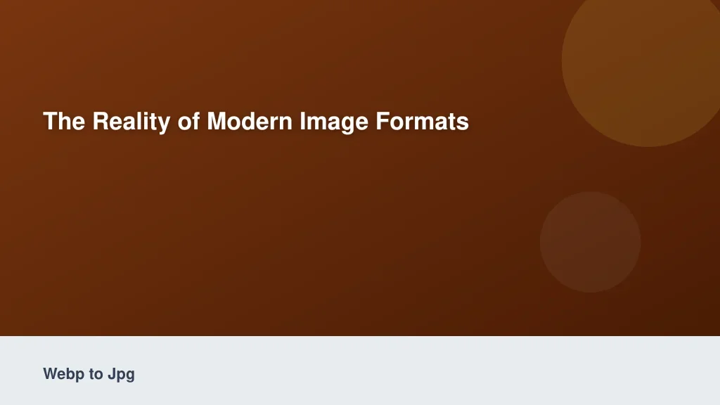 The Reality of Modern Image Formats