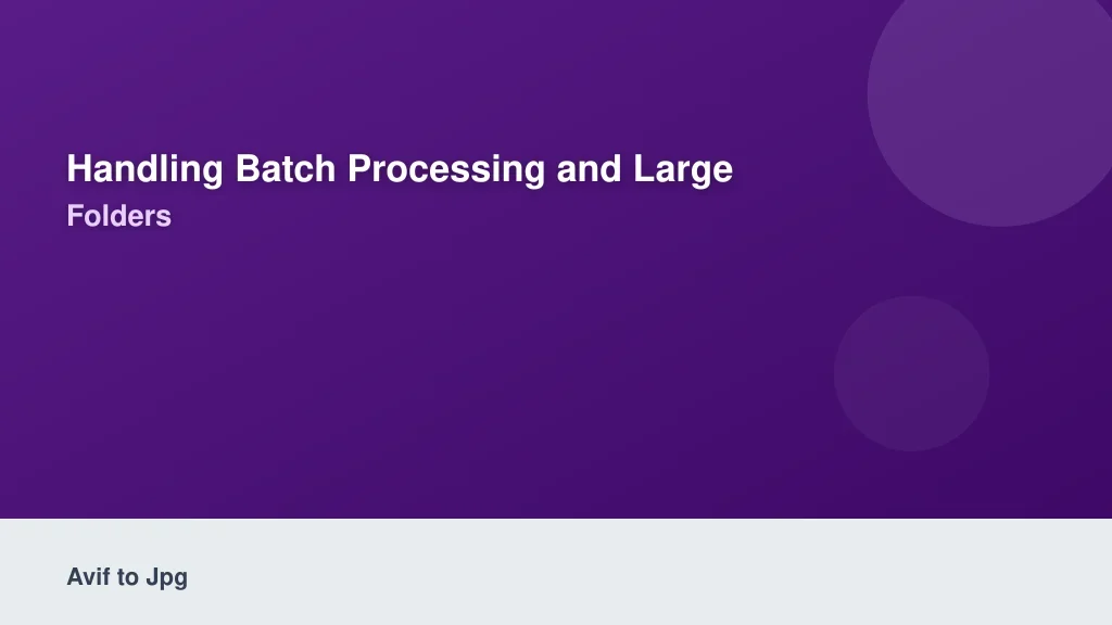 Handling Batch Processing and Large Image Folders