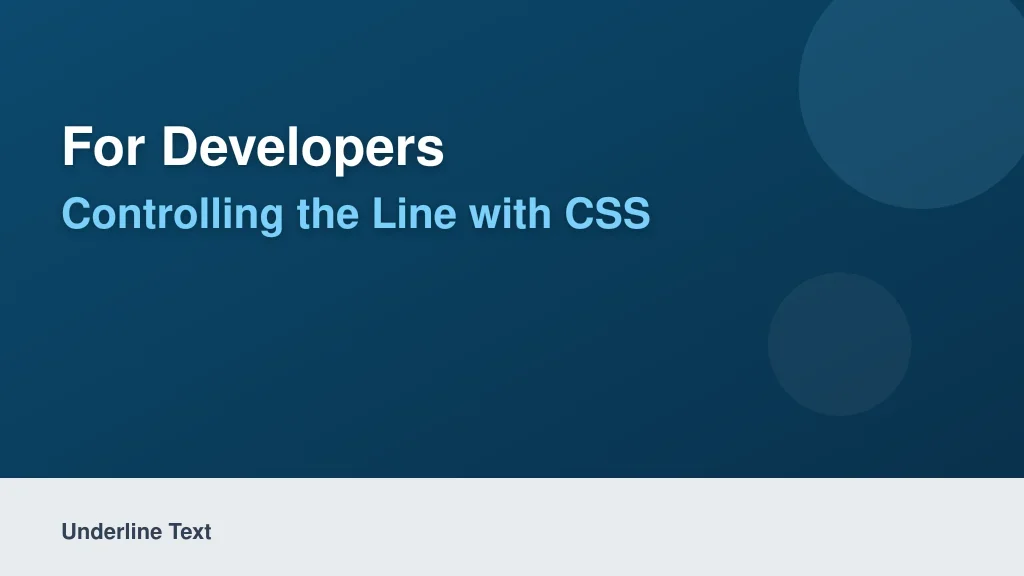 For Developers: Controlling the Line with CSS