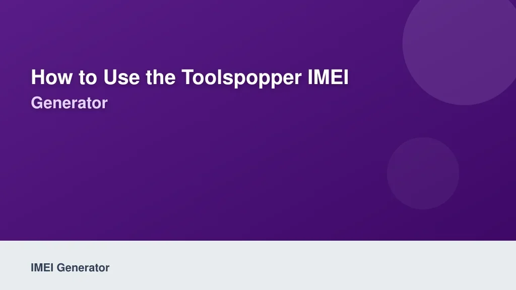 How to Use the ToolsPopper IMEI Generator