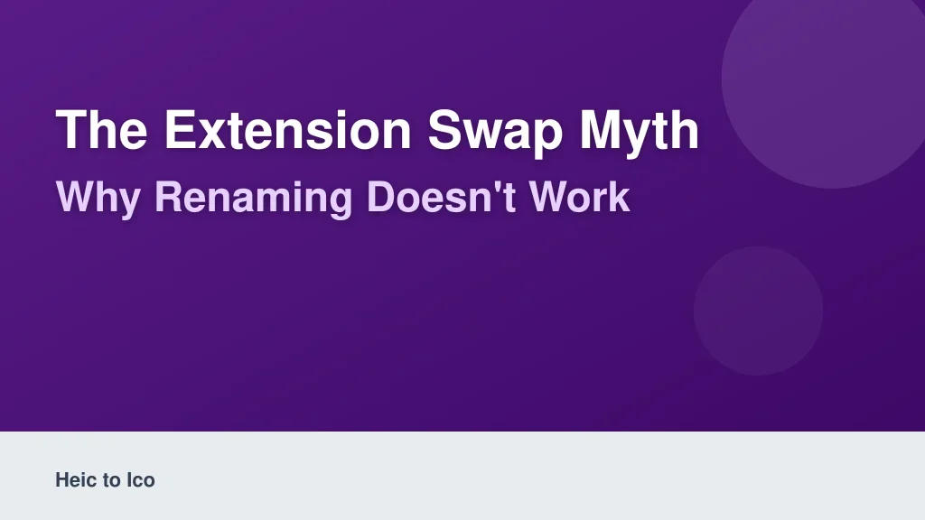 The Extension Swap Myth: Why Renaming Doesn't Work