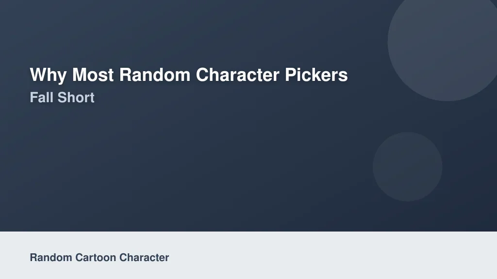Why Most Random Character Pickers Fall Short