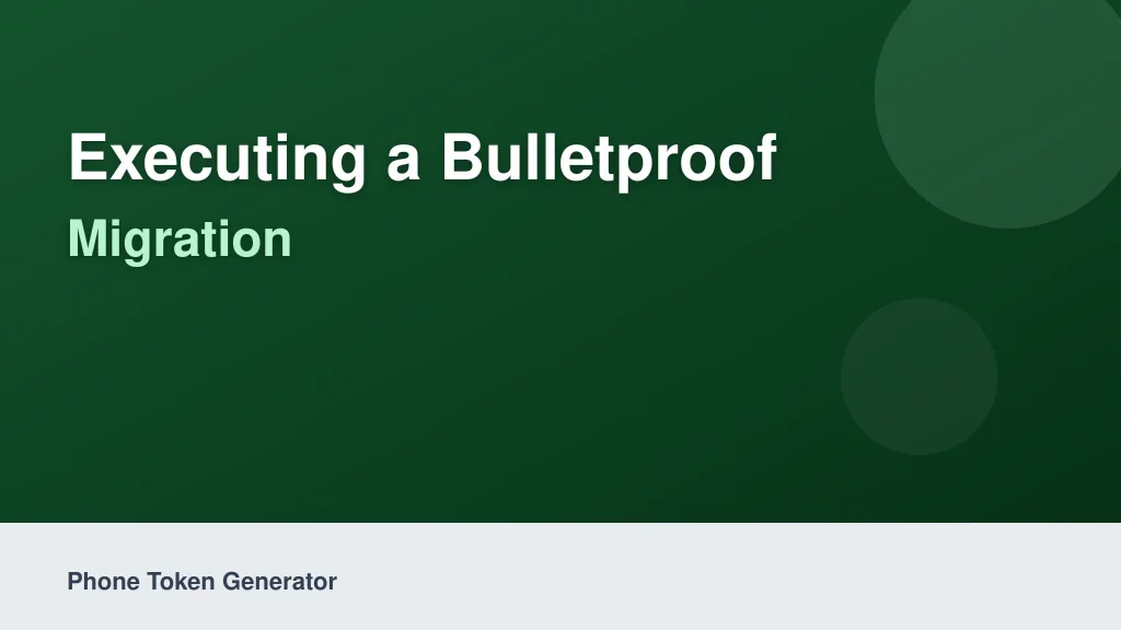 Executing a Bulletproof Authenticator App Migration