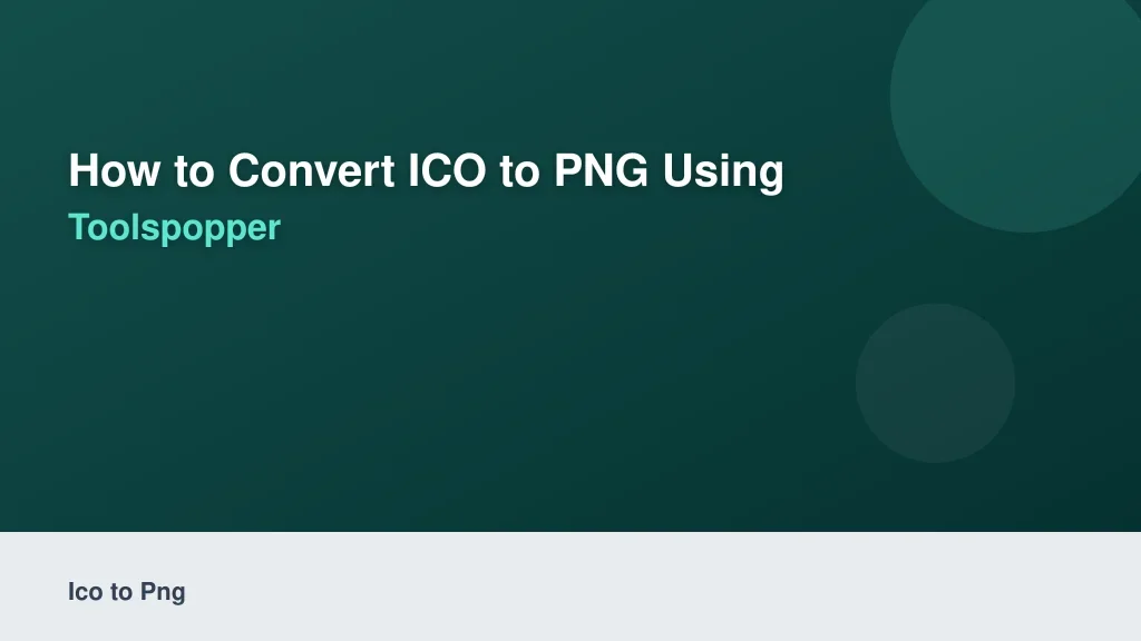 How to Convert ICO to PNG Using ToolsPopper
