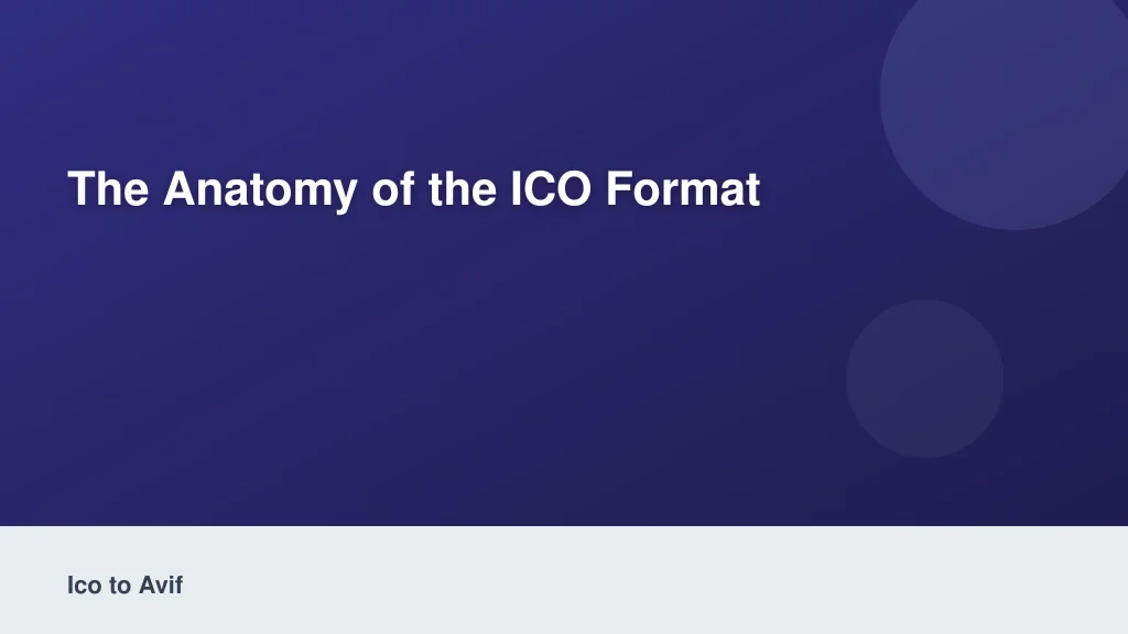 The Anatomy of the ICO Format