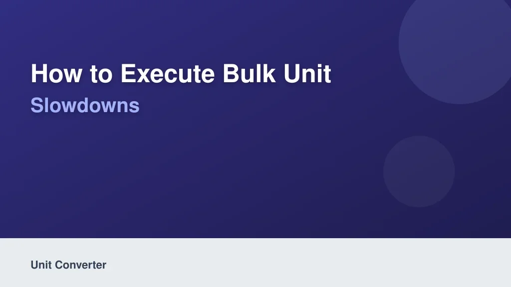How to Execute Bulk Unit Conversions Without Slowdowns