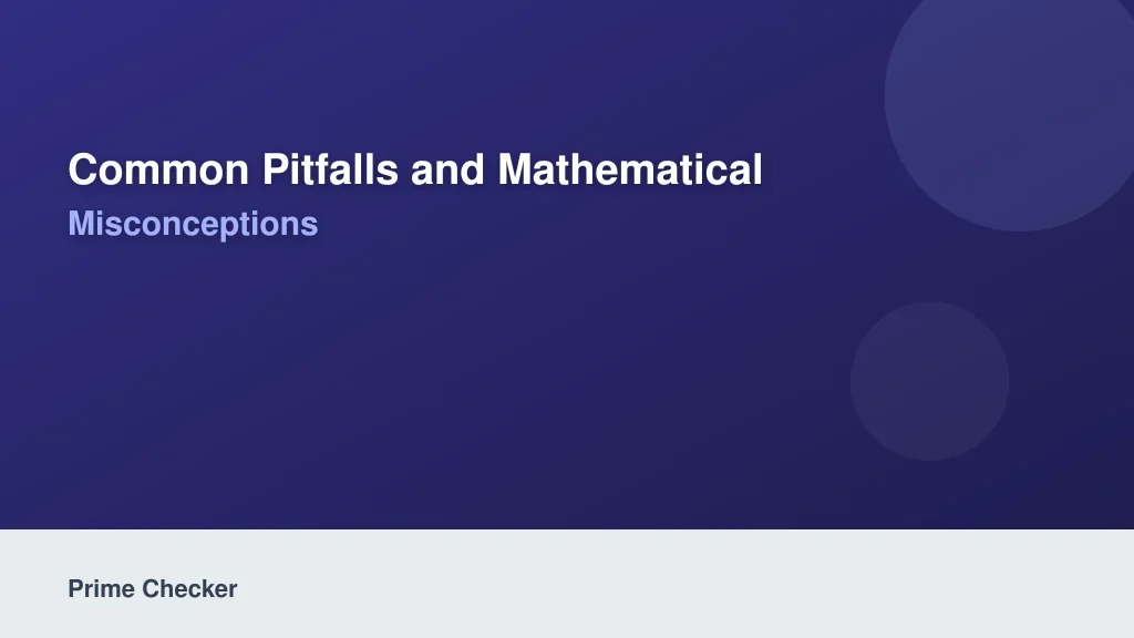 Common Pitfalls and Mathematical Misconceptions