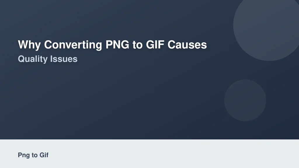 Why Converting PNG to GIF Causes Quality Issues
