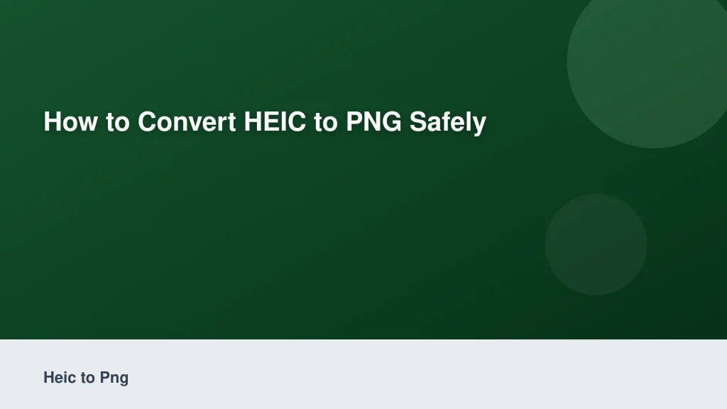 How to Convert HEIC to PNG Safely