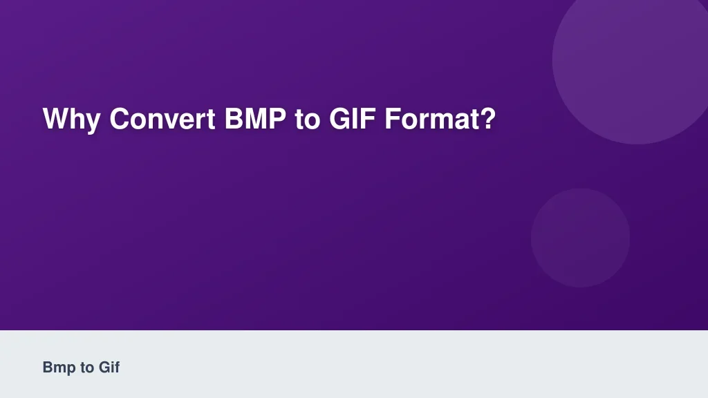 Why Convert BMP to GIF Format?