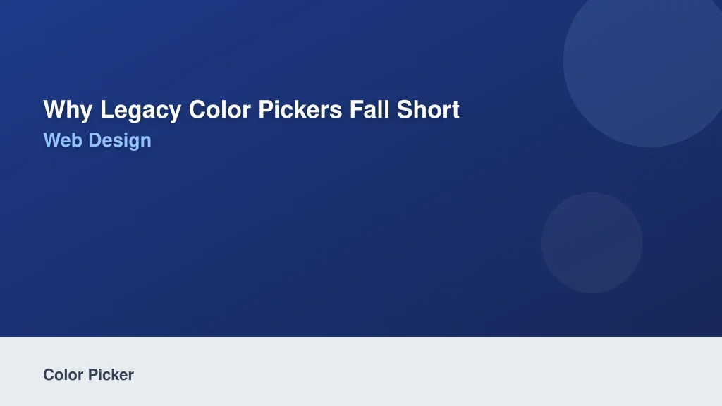 Why Legacy Color Pickers Fall Short in Modern Web Design