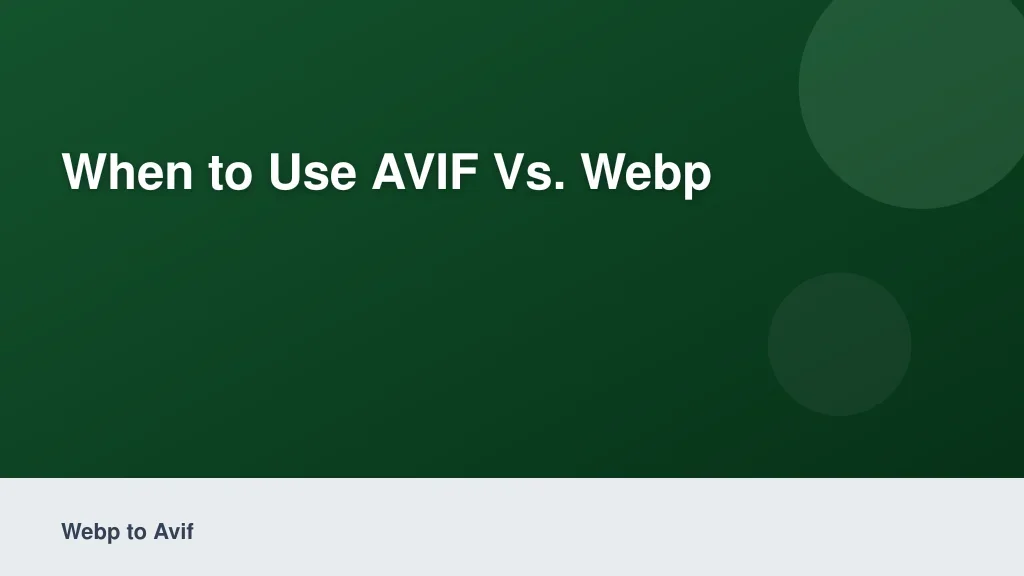 When to Use AVIF vs. WebP