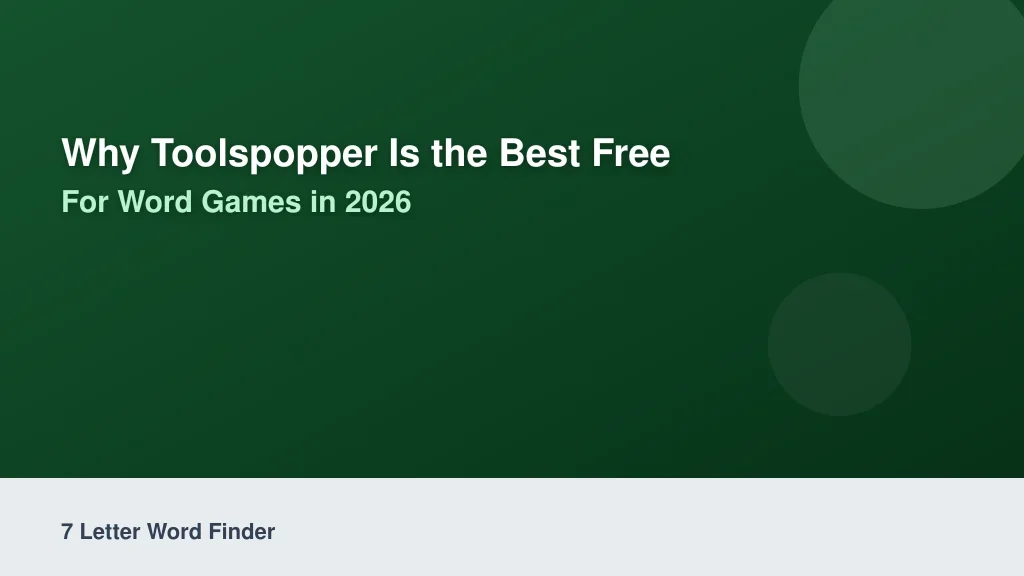 Why ToolsPopper is the Best Free Utility for Word Games in 2026