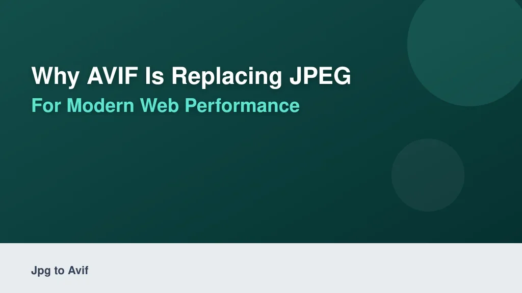 Why AVIF is Replacing JPEG for Modern Web Performance