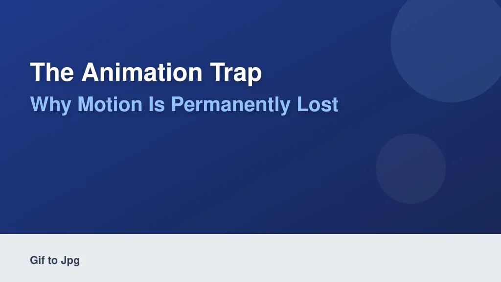 The Animation Trap: Why Motion Is Permanently Lost