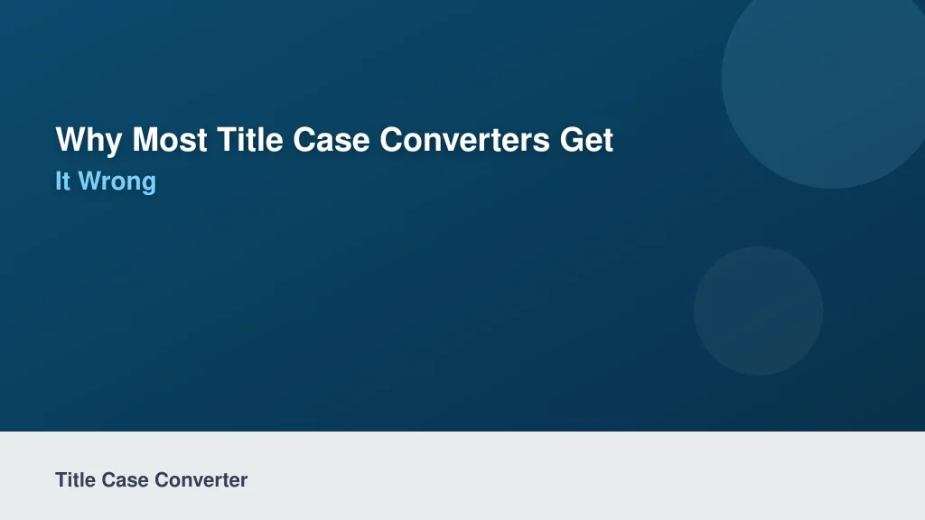 Why Most Title Case Converters Get It Wrong