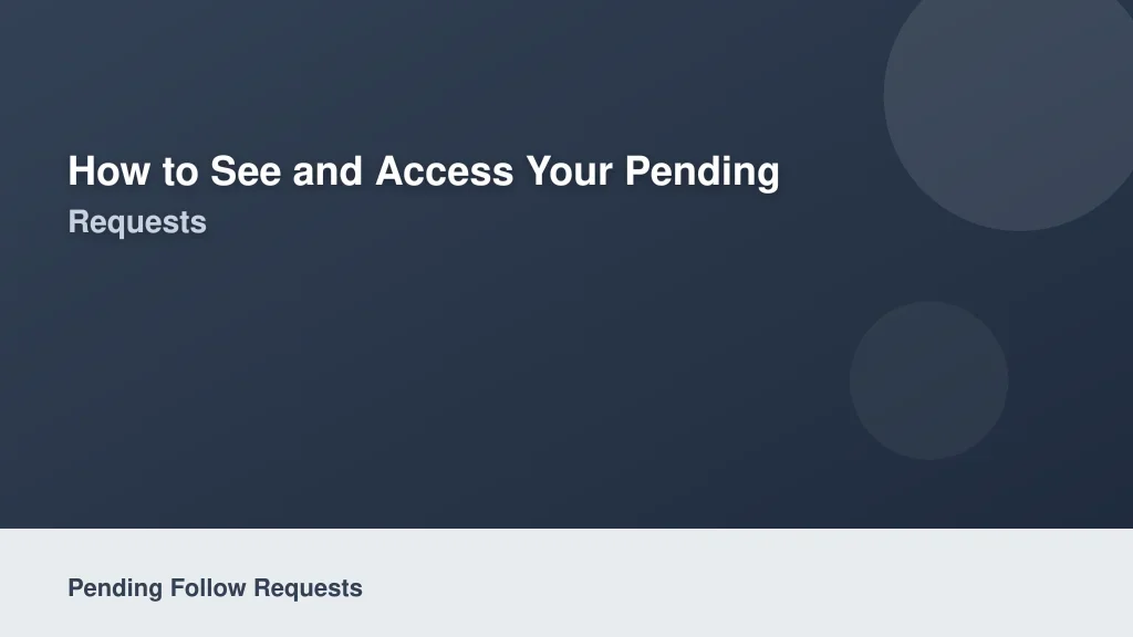 How to See and Access Your Pending Follow Requests